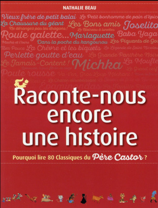 Raconte-nous encore une histoire. Pourquoi lire 80 classiques du Père Castor ?