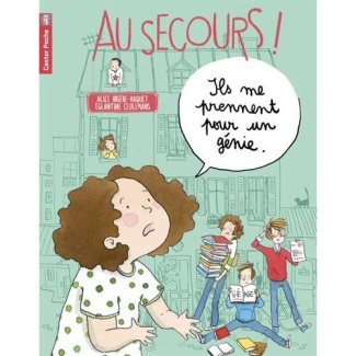 Au secours ! : Ils me prennent pour un génie