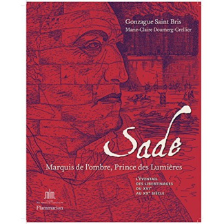 Sade, Marquis de l'ombre, prince des Lumières. L'éventail des libertinages