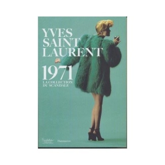 Yves Saint Laurent 1971. La collection du scandale