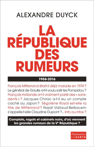 La République des rumeurs (1958-2016)