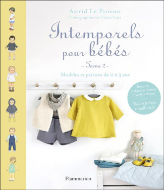 Intemporels pour bébés. Modèles et patrons de 0 à 3 ans : tome 2
