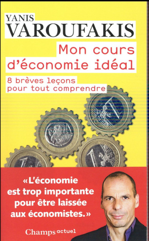 Mon cours d'économie d'idéal. 8 brèves leçons pour tout comprendre