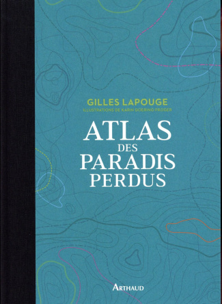 Atlas des paradis perdus
