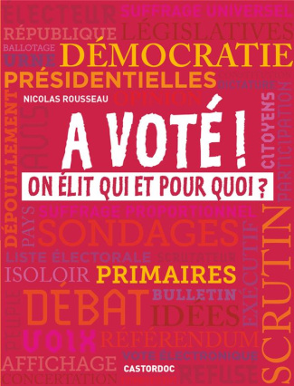 A voté ! On élit qui et pourquoi ?