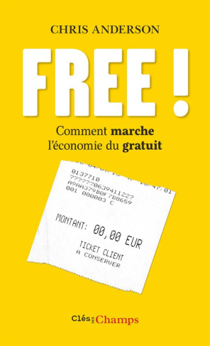 Free ! Comment marche l'économie du gratuit