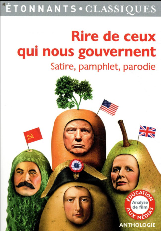 Rire de ceux qui nous gouvernent. Satire, pamphlet, parodie