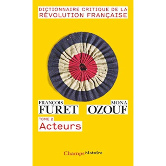 Dictionnaire critique de la Révolution française. Tome 2, Acteurs