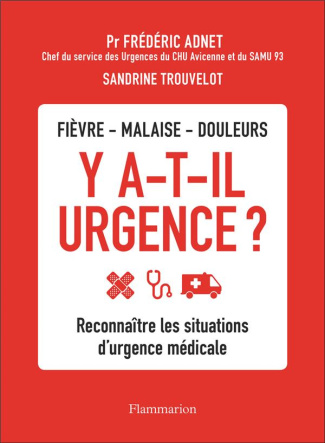Fièvre, malaise, douleurs - Y a-t-il urgence ? Reconnaître les situations d'urgence médicale