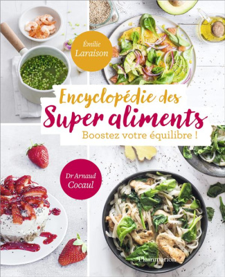 Encyclopedie des super aliments. Boostez votre équilibre !