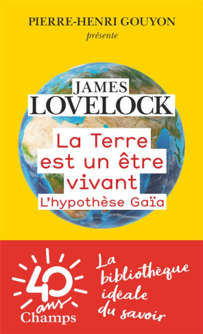 La Terre est un être vivant. L'hypothèse Gaïa