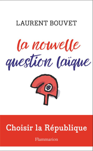 La nouvelle question laïque. Choisir la République