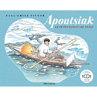 Apoutsiak, le petit flocon de neige. Avec 1 CD audio MP3