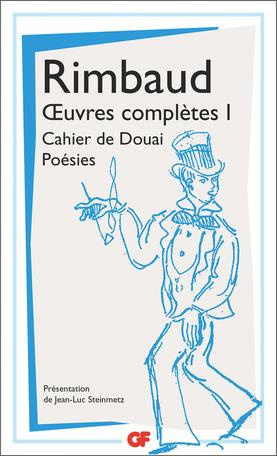 Oeuvres complètes. Tome 1, Cahier de Douai ; Poésies