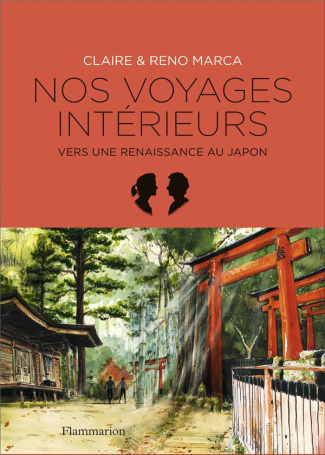 Nos voyages intérieurs. Vers une renaissance au Japon