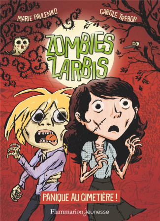 Zombies zarbis Tome 1 : Panique au cimetière !