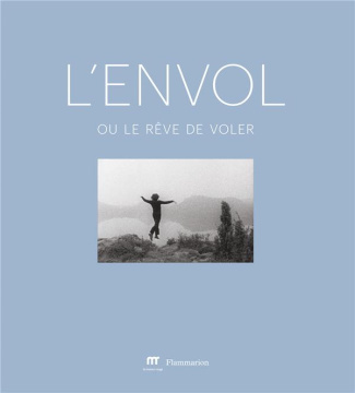 L'envol ou le rêve de voler