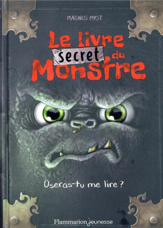 Le livre secret du monstre. Oseras-tu me lire ?