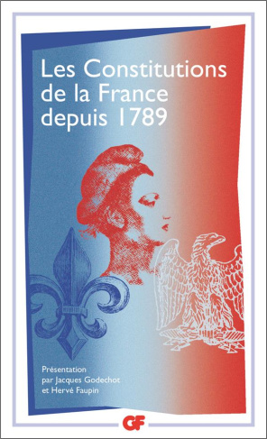 Les constitutions de la France depuis 1789. Edition revue et augmentée