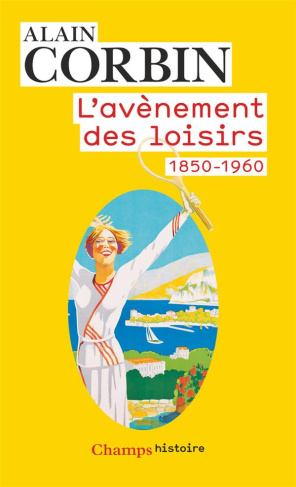 L'avènement des loisirs. 1850-1960