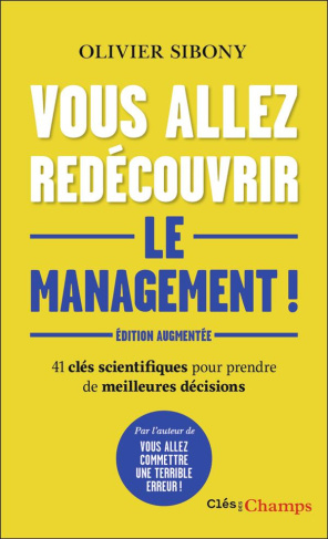 Vous allez redécouvrir le management ! 41 clés scientifiques pour prendre de meilleures décisions, E