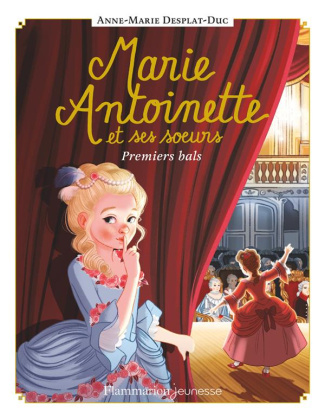 Marie-Antoinette et ses soeurs Tome 2 : Premiers bals