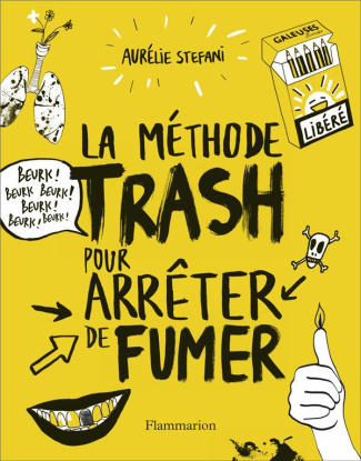 La méthode trash pour arrêter de fumer