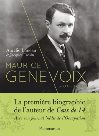Maurice Genevoix. Biographie. Suivi de Notes des temps humiliés