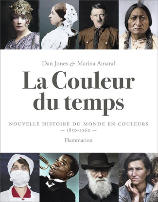 La couleur du temps. Nouvelle histoire du monde en couleurs - 1850-1960