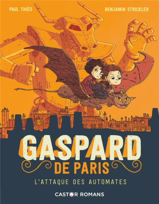 Gaspard de Paris Tome 2 : L'attaque des automates
