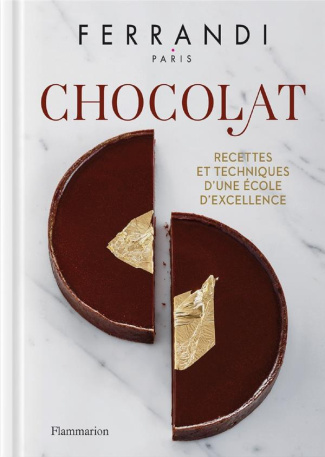 Chocolat. Recettes et techniques d'une école d'excellence