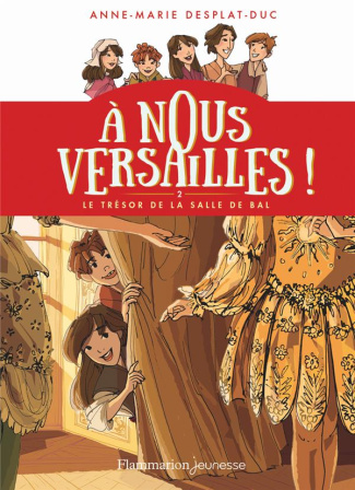 A nous Versailles ! Tome 2 : Le trésor de la salle de bal