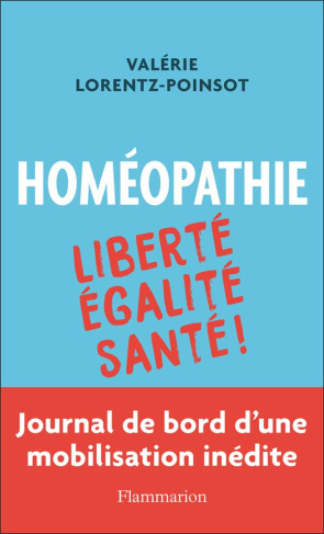 Homéopathie. Liberté Egalité Santé !