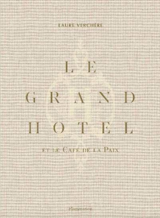 Le Grand Hôtel et le Café de la Paix. Avec 1 carnet de recettes et 3 cartes, Edition bilingue frança