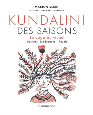 Le kundalini des saisons. Le yoga du vivant