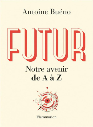 Futur. Notre avenir de A à Z