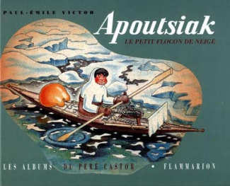 APOUTSIAK, LE PETIT FLOCON DE NEIGE - HISTOIRE ESQUIMAU