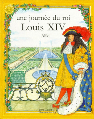 Une journée du roi Louis XIV