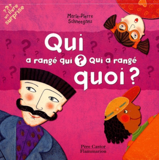 Qui a rangé qui ? Qui a rangé quoi ?