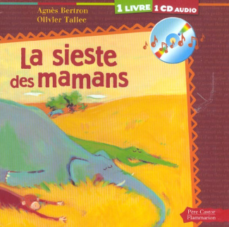La sieste des mamans. Avec 1 CD audio