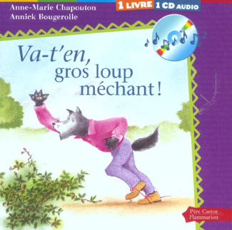 Va-t'en, gros loup méchant. Avec 1 CD audio