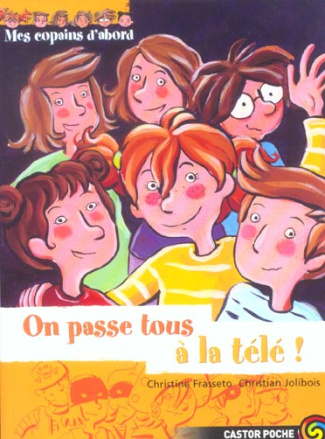 Mes copains d'abord Tome 10 : On passe tous à la télé !