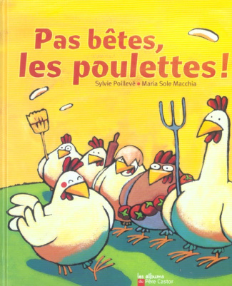 Pas bêtes, les poulettes !