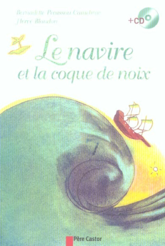 NAVIRE ET LA COQUE DE NOIX ( CD) (LE)