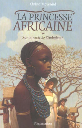 La Princesse africaine Tome 1 : Sur la route de Zimbaboué