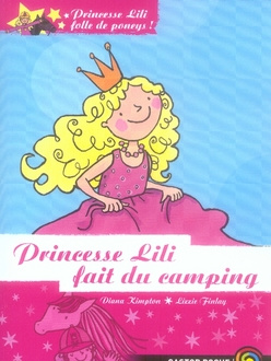 Princesse Lili folle de poneys ! Tome 5 : Princesse Lili fait du camping