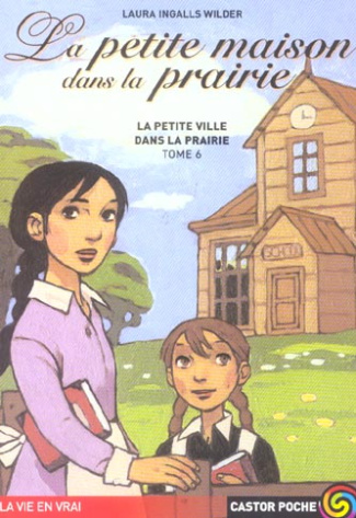 La Petite maison dans la prairie Tome 6 : La petite ville dans la prairie