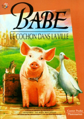 BABE, LE COCHON DANS LA VILLE (NOVELISATION DU FILM) - - ROMAN, JUNIOR DES 7/8ANS WWW.UNIVERSALSTUDI