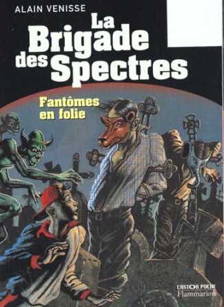 La Brigade des spectres : Fantômes en folie