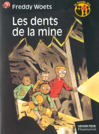 La bande des 4 : Les dents de la mine